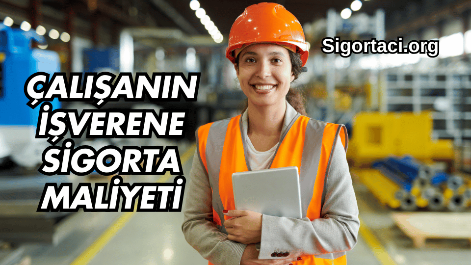Çalışanın sigorta maliyeti nasıl hesaplanır?