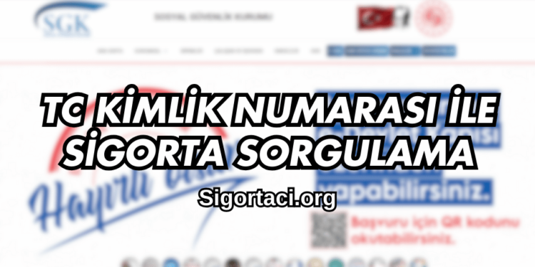 TC Kimlik Numarası ile Araç Sigorta Sorgulama