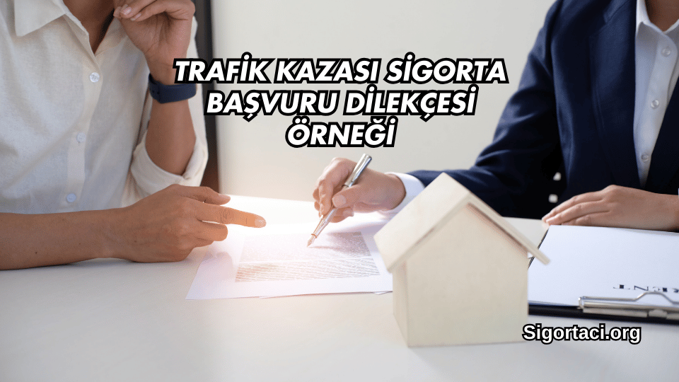 Trafik Kazası Sigorta Başvuru Dilekçesi Nedir?