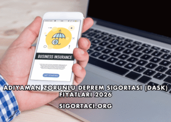 Adıyaman Zorunlu Deprem Sigortası (DASK) Fiyatları 2026