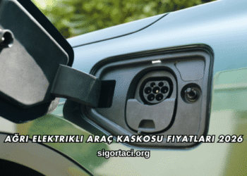 Ağrı Elektrikli Araç Kaskosu Fiyatları 2026