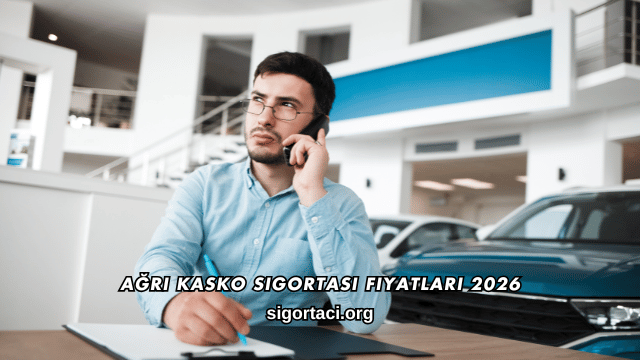 Ağrı Kasko Sigortası Fiyatları 2026