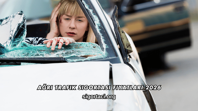 Ağrı Trafik Sigortası Fiyatları 2026