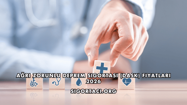 Ağrı Zorunlu Deprem Sigortası (DASK) Fiyatları 2026