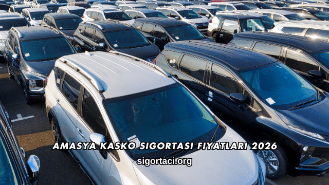 Amasya Kasko Sigortası Fiyatları 2026