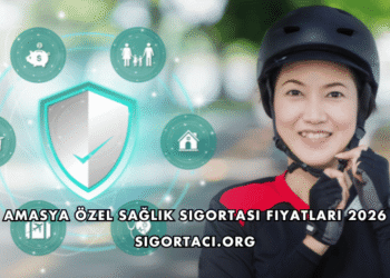 Amasya Özel Sağlık Sigortası Fiyatları 2026