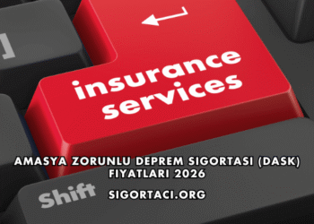 Amasya Zorunlu Deprem Sigortası (DASK) Fiyatları 2026