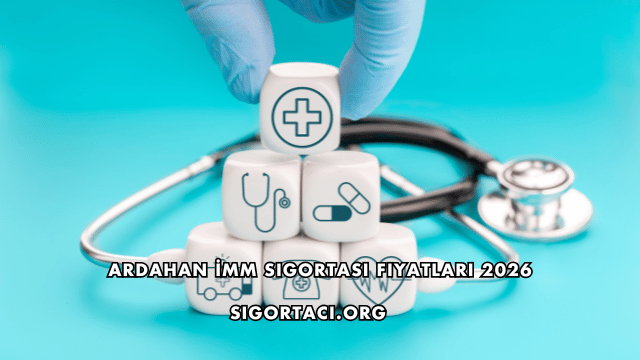 Ardahan İMM Sigortası Fiyatları 2026