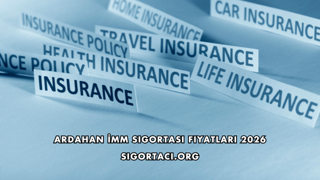 Ardahan İMM Sigortası Fiyatları 2026