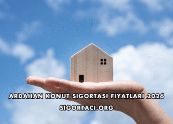 Ardahan Konut Sigortası Fiyatları 2026