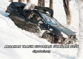 Ardahan Trafik Sigortası Fiyatları 2026