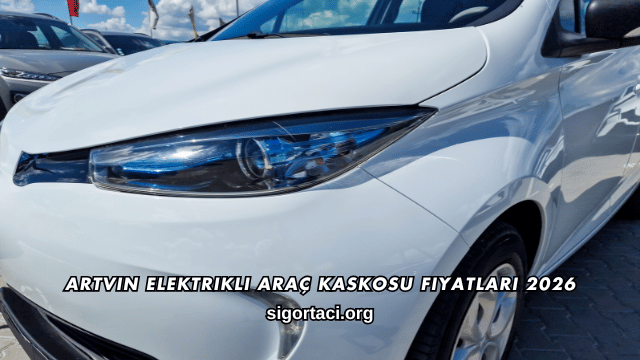 Artvin Elektrikli Araç Kaskosu Fiyatları 2026