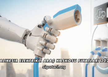 Balıkesir Elektrikli Araç Kaskosu Fiyatları 2026