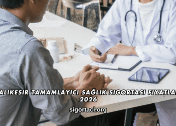 Balıkesir Tamamlayıcı Sağlık Sigortası Fiyatları 2026