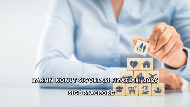 Bartın Konut Sigortası Fiyatları 2026