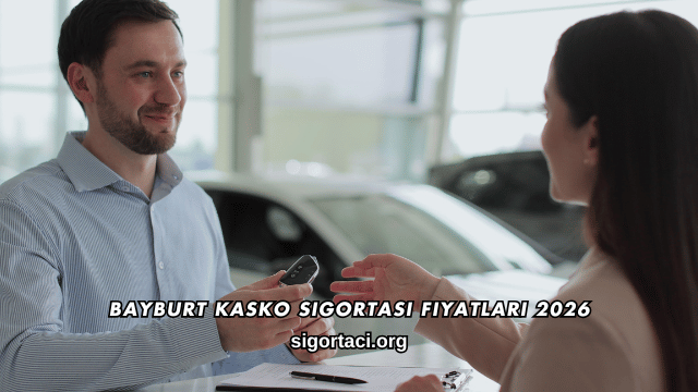 Bayburt Kasko Sigortası Fiyatları 2026