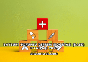 Bayburt Zorunlu Deprem Sigortası (DASK) Fiyatları 2026