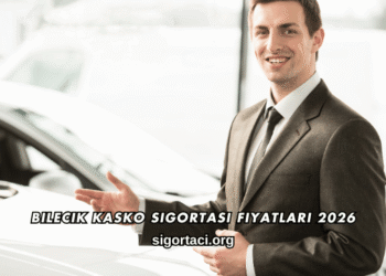 Bilecik Kasko Sigortası Fiyatları 2026