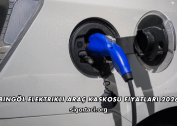 Bingöl Elektrikli Araç Kaskosu Fiyatları 2026