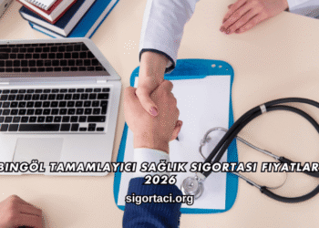 Bingöl Tamamlayıcı Sağlık Sigortası Fiyatları 2026