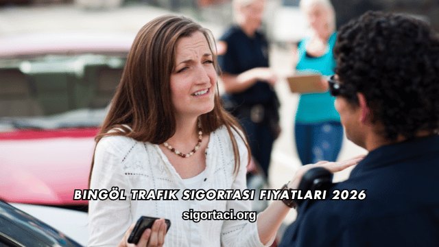 Bingöl Trafik Sigortası Fiyatları 2026