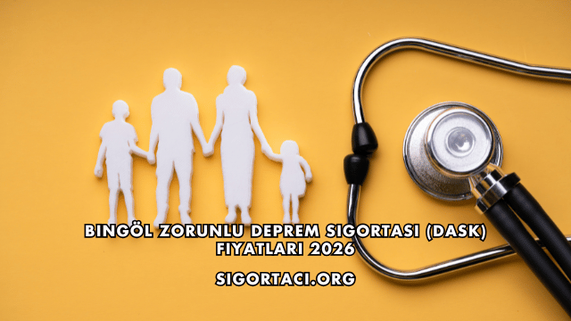 Bingöl Zorunlu Deprem Sigortası (DASK) Fiyatları 2026