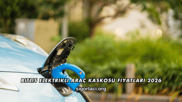 Bitlis Elektrikli Araç Kaskosu Fiyatları 2026