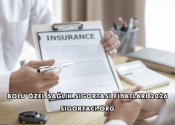 Bolu Özel Sağlık Sigortası Fiyatları 2026