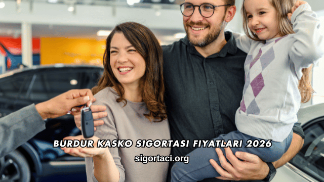 Burdur Kasko Sigortası Fiyatları 2026
