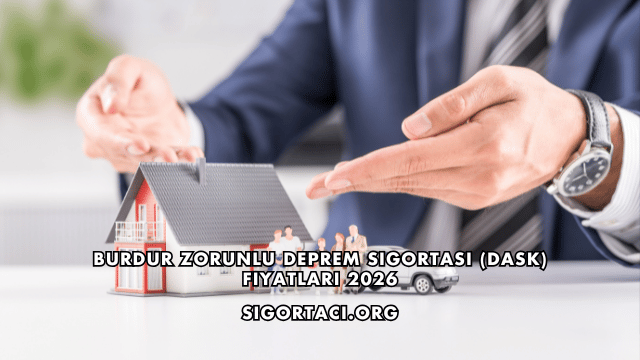 Burdur Zorunlu Deprem Sigortası (DASK) Fiyatları 2026