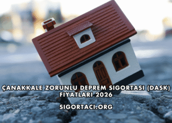 Çanakkale Zorunlu Deprem Sigortası (DASK) Fiyatları 2026