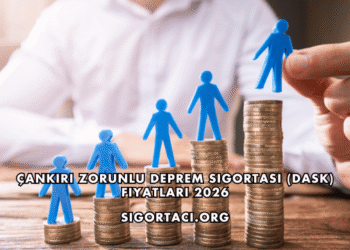 Çankırı Zorunlu Deprem Sigortası (DASK) Fiyatları 2026