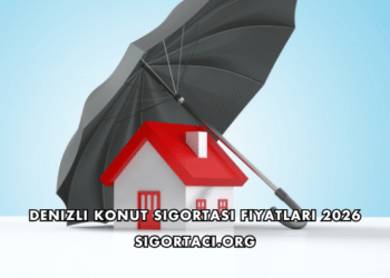 Denizli Konut Sigortası Fiyatları 2026