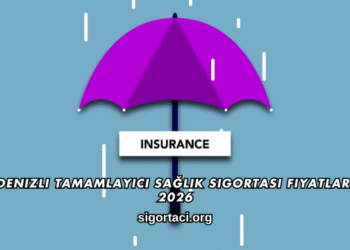 Denizli Tamamlayıcı Sağlık Sigortası Fiyatları 2026