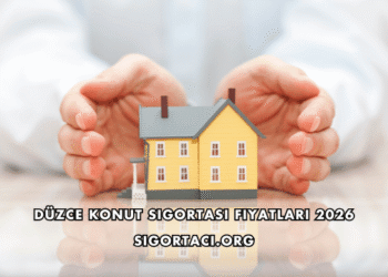 Düzce Konut Sigortası Fiyatları 2026