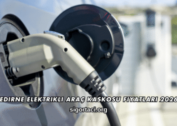Edirne Elektrikli Araç Kaskosu Fiyatları 2026