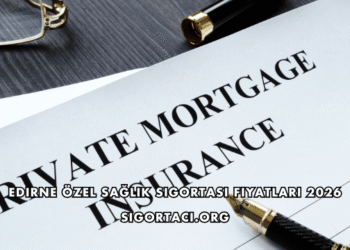 Edirne Özel Sağlık Sigortası Fiyatları 2026