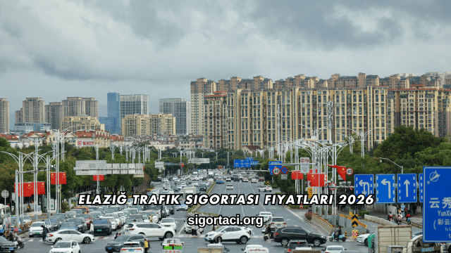 Elazığ Trafik Sigortası Fiyatları 2026