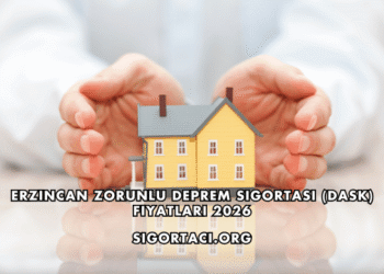 Erzincan Zorunlu Deprem Sigortası (DASK) Fiyatları 2026