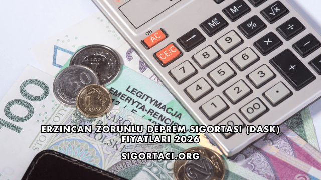 Erzincan Zorunlu Deprem Sigortası (DASK) Fiyatları 2026