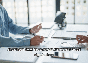 Erzurum İMM Sigortası Fiyatları 2026