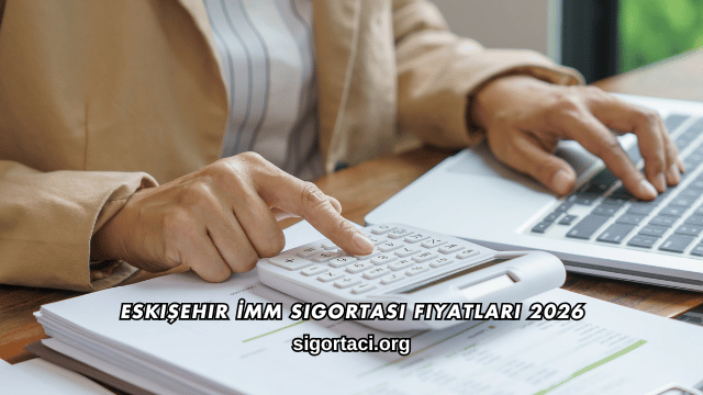 Eskişehir İMM Sigortası Fiyatları 2026