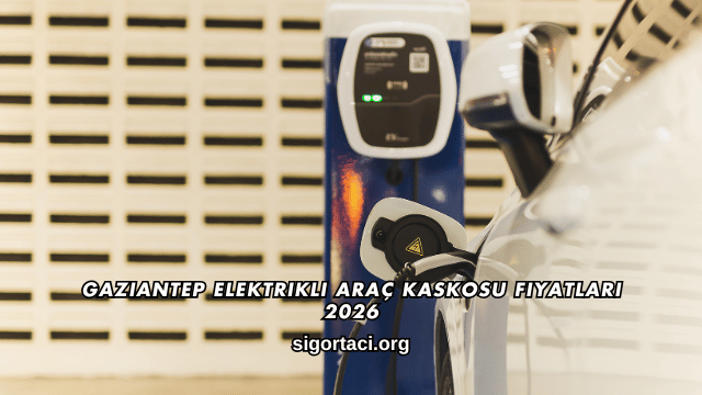 Gaziantep Elektrikli Araç Kaskosu Fiyatları 2026