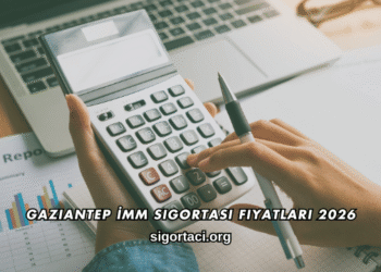 Gaziantep İMM Sigortası Fiyatları 2026