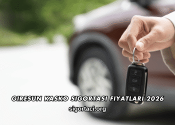 Giresun Kasko Sigortası Fiyatları 2026