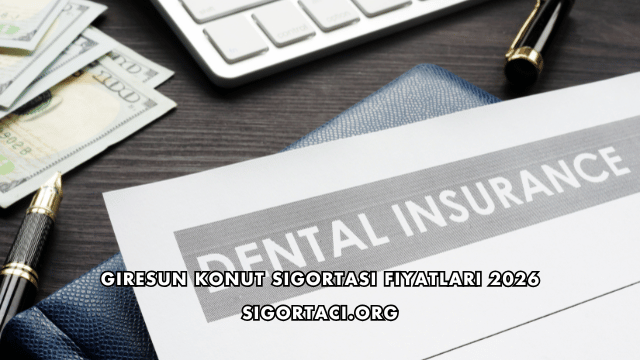 Giresun Konut Sigortası Fiyatları 2026
