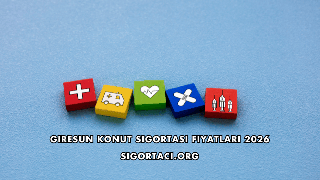 Giresun Konut Sigortası Fiyatları 2026