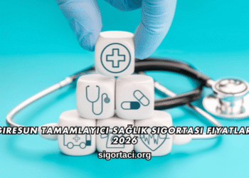Giresun Tamamlayıcı Sağlık Sigortası Fiyatları 2026