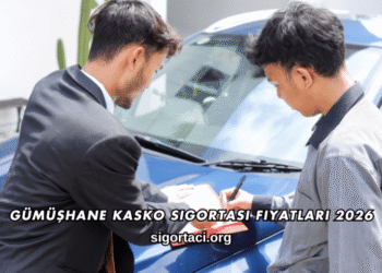 Gümüşhane Kasko Sigortası Fiyatları 2026