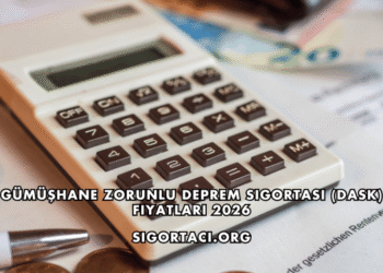 Gümüşhane Zorunlu Deprem Sigortası (DASK) Fiyatları 2026